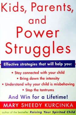 Mary Sheedy Kurchinka - Kids, Parents and Power Struggles